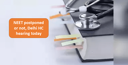 NEET postponed or not, Delhi HC hearing today NEET postponed