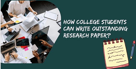 How College Students Can Write Outstanding Research Papers? How College Students