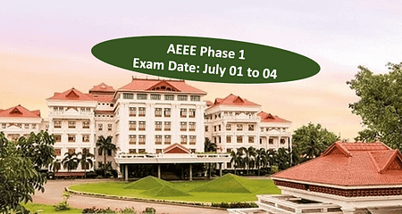 AEEE Phase 1 Exam Date: July 01 to 04 AEEE 2022