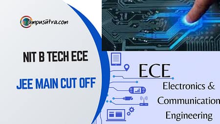 NIT B Tech ECE JEE Main 2025 Rank (HS & OS) B Tech ECE Cut off