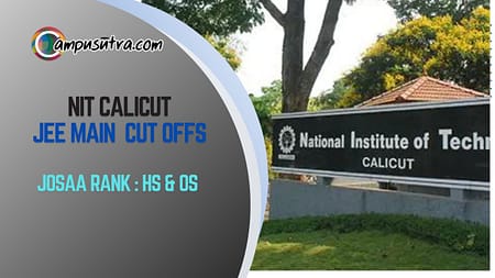 NIT Calicut JEE Main cut off 2023. JOSAA Rank NIT Calicut Cut offs