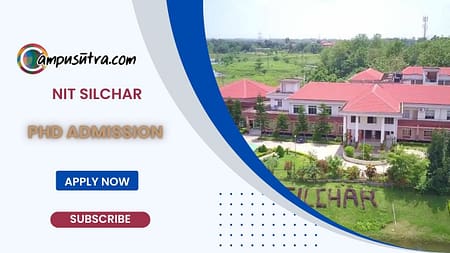 NIT Silchar PhD Admission 2024 NIT Silchar PhD Admissions