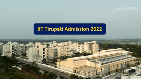 IIT Tirupati M. Tech Admission 2022. Applications Open IIT Tirupati Admission 2022