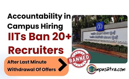 IITs Crack Down on 20+ Firms Following Last-Minute Offer Cancellations Accountability in Campus