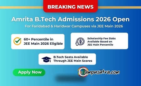 BREAKING NEWS: Amrita University Opens B Tech Admissions via JEE Main for Faridabad & Haridwar Campuses B Tech Admission