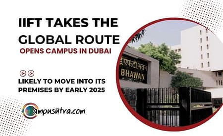 IIFT goes Global with 4th Campus in Dubai, First Overseas Location