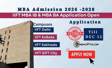 IIFT Opens Admission Batch 2026-28. Application Date Extended IIFT Extended