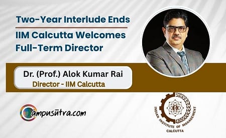 Leadership Reinstated : IIM Calcutta Announces Dr. Alok Kumar Rai as Full-Term Director IIM Calcutta