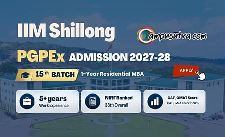 IIM Shillong PGPEx Admission 2027–28 Open: Check Eligibility, Fees IIM Shillong Admission 2027