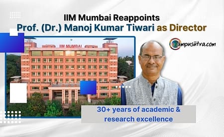 IIM Mumbai reappointed Pro. Dr. Manoj Kumar Tiwari as its Director IIM Mumbai