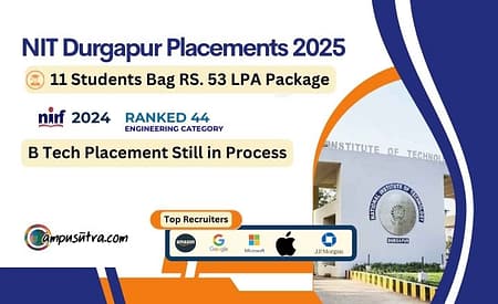 NIT Durgapur Placements 2025: 11 students bags Rs. 53 LPA package NIT Durgapur placements