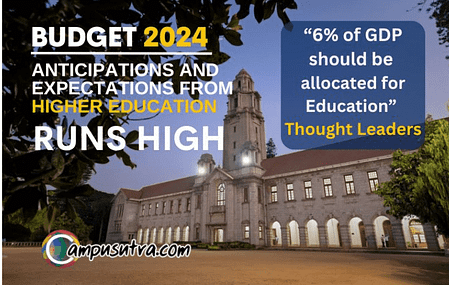Anticipations and expectations from Higher Education runs high from Budget 2024