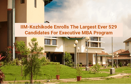 IIM K Enrolls The Largest Ever 529 Candidates For E- MBA Executive MBA Programme