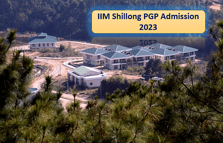 IIM Shillong PGP Admission 2023, Fees and CAT Cut-offs IIM Shillong PGP Admission