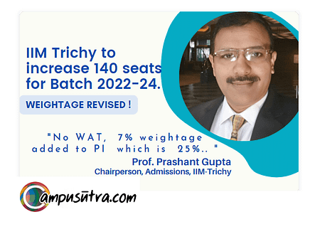IIM Trichy to increase 140 seats for the Batch 2022 -24 IIM Trichy seat