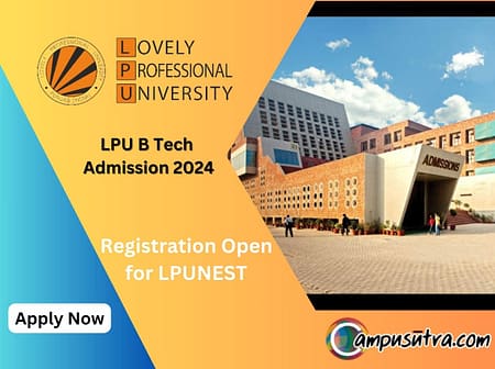 LPUNEST 2024. LPU B Tech Admission, Fees and Placement LPUNEST