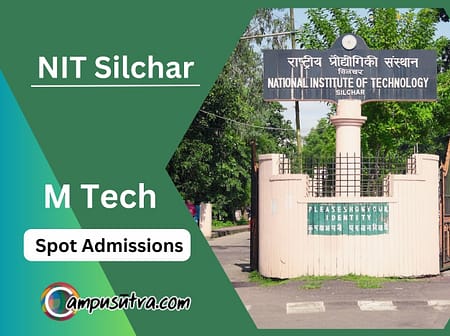 NIT Silchar announces Phase – 2 of spot admission for M.Tech