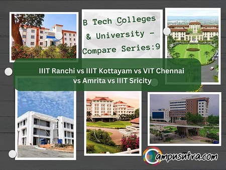 IIIT Ranchi vs IIIT Kottayam vs VIT Chennai vs Amrita vs IIIT Sricity IIIT Ranchi vs IIIT