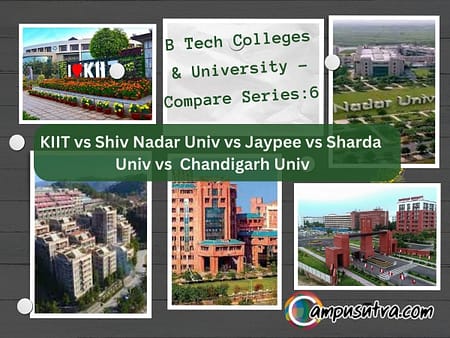 KIIT vs Shiv Nadar Univ vs Jaypee vs Sharda Univ vs Chandigarh Univ KIIT vs chandigarh