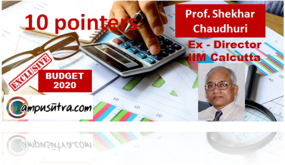 The economy needs to be primed up to generate a “strong feel good factor”10 pointers by Prof. Shekhar Chaudhuri – Erstwhile Director, IIM Calcutta