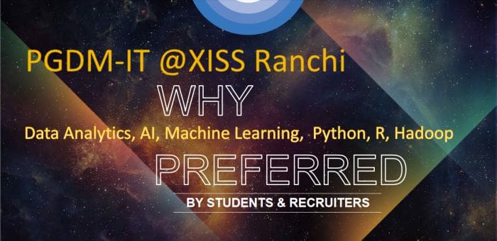 Two years management in IT at XISS Ranchi – Value for money for students and recruiters ?