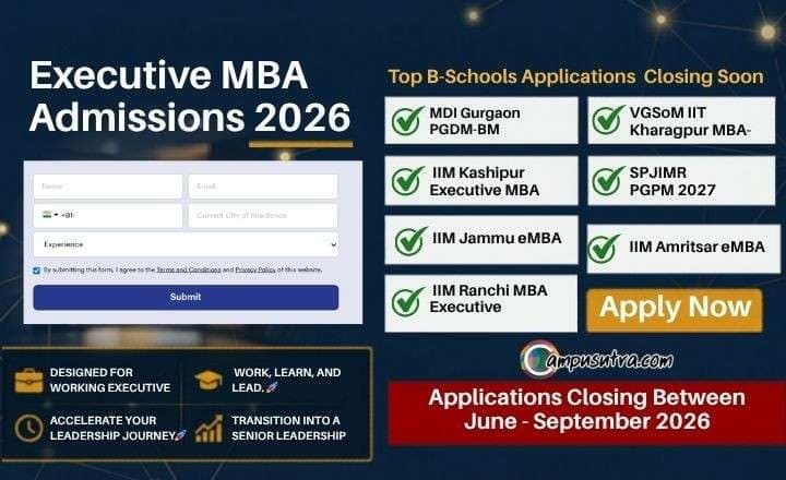 Executive MBA Admissions 2026 Batch : Top B Schools Closing Applications Executive MBA Admissions 2026