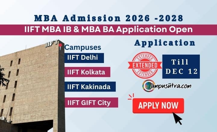 IIFT Opens Admission Batch 2026-28. Application Date Extended IIFT Extended
