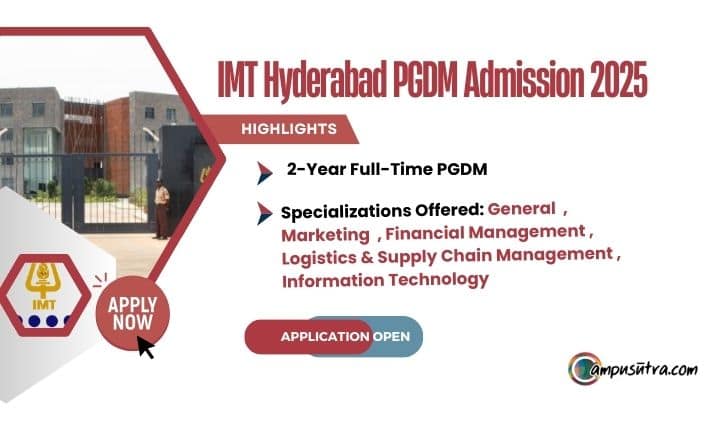 IMT Hyderabad PGDM Admissions 2025. Fees & Placements. IMT Hyderabad Applications