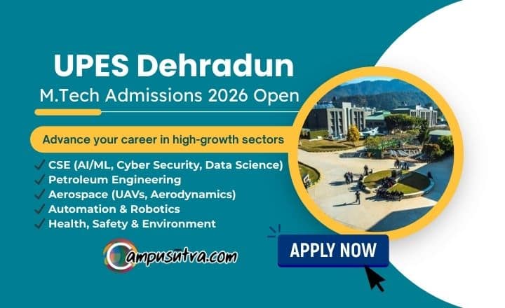UPES Dehradun M Tech Admission 2026, Applications Open UPES Dehradun M Tech Admission