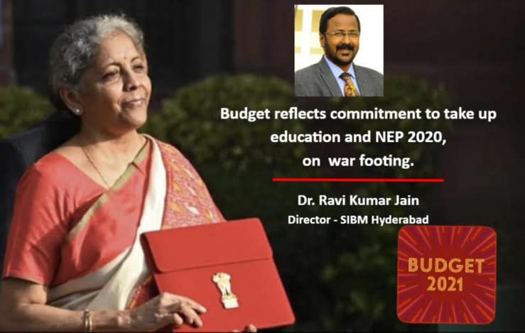 Budget reflects commitment to take up education and NEP 2020 on war footing Ravi Kumar Jain, Director, SIBM Hyderabad
