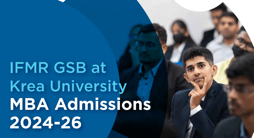 IFMR GSB Krea University welcomes applications for its MBA intake of 2024 IFMR GSB