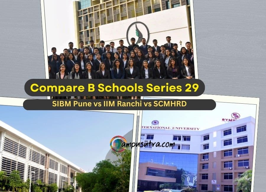 Compare Business Schools: SIBM Pune vs IIM Ranchi vs SCMHRD IIM Ranchi vs SCMHRD